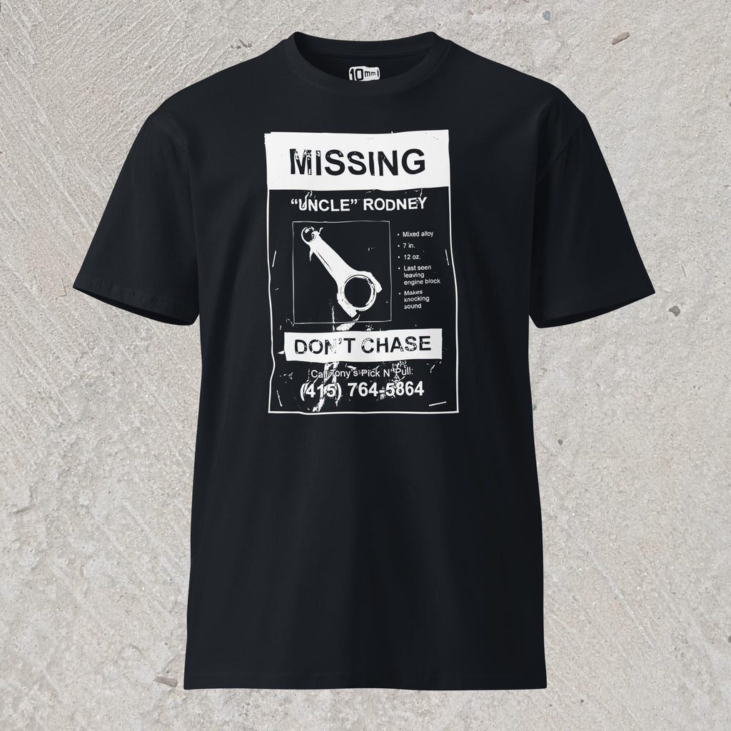 10mm funny car graphic navy T-shirt showing a lost pet flyer that reads “Missing: Uncle Rodney”, picture of connecting rod and details, “Don’t Chase” and phone number at bottom.