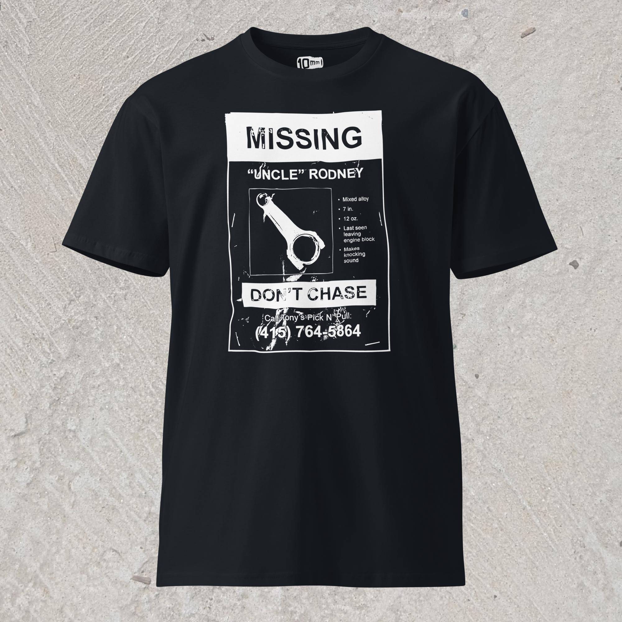 10mm funny car graphic navy T-shirt showing a lost pet flyer that reads “Missing: Uncle Rodney”, picture of connecting rod and details, “Don’t Chase” and phone number at bottom.