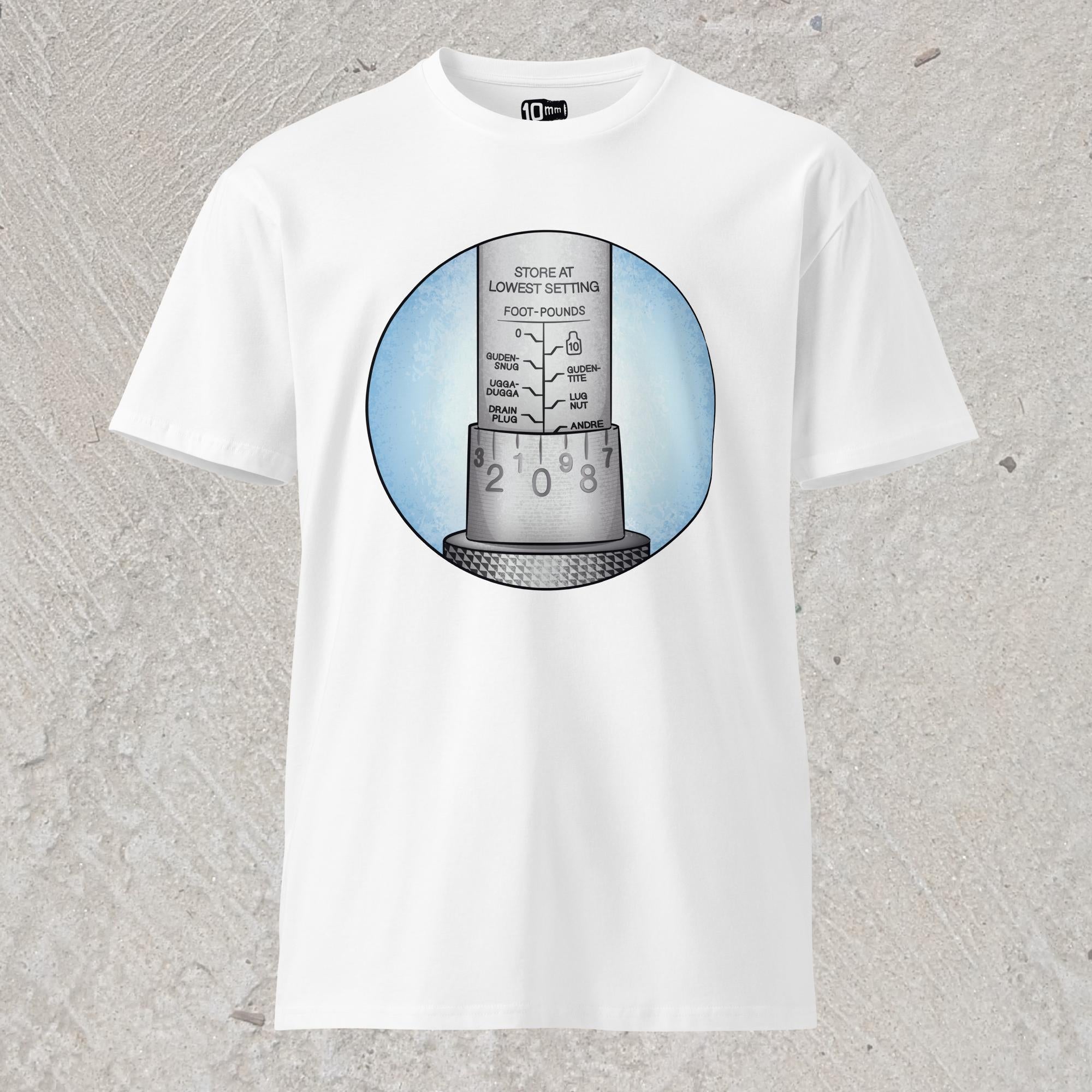 10mm funny car graphic white T-shirt showing close-up of torque wrench with alternative names for each increment – Ugga-Dugga, Guden Snug, Guden Tite, Drain Plug, Andre the Giant. 