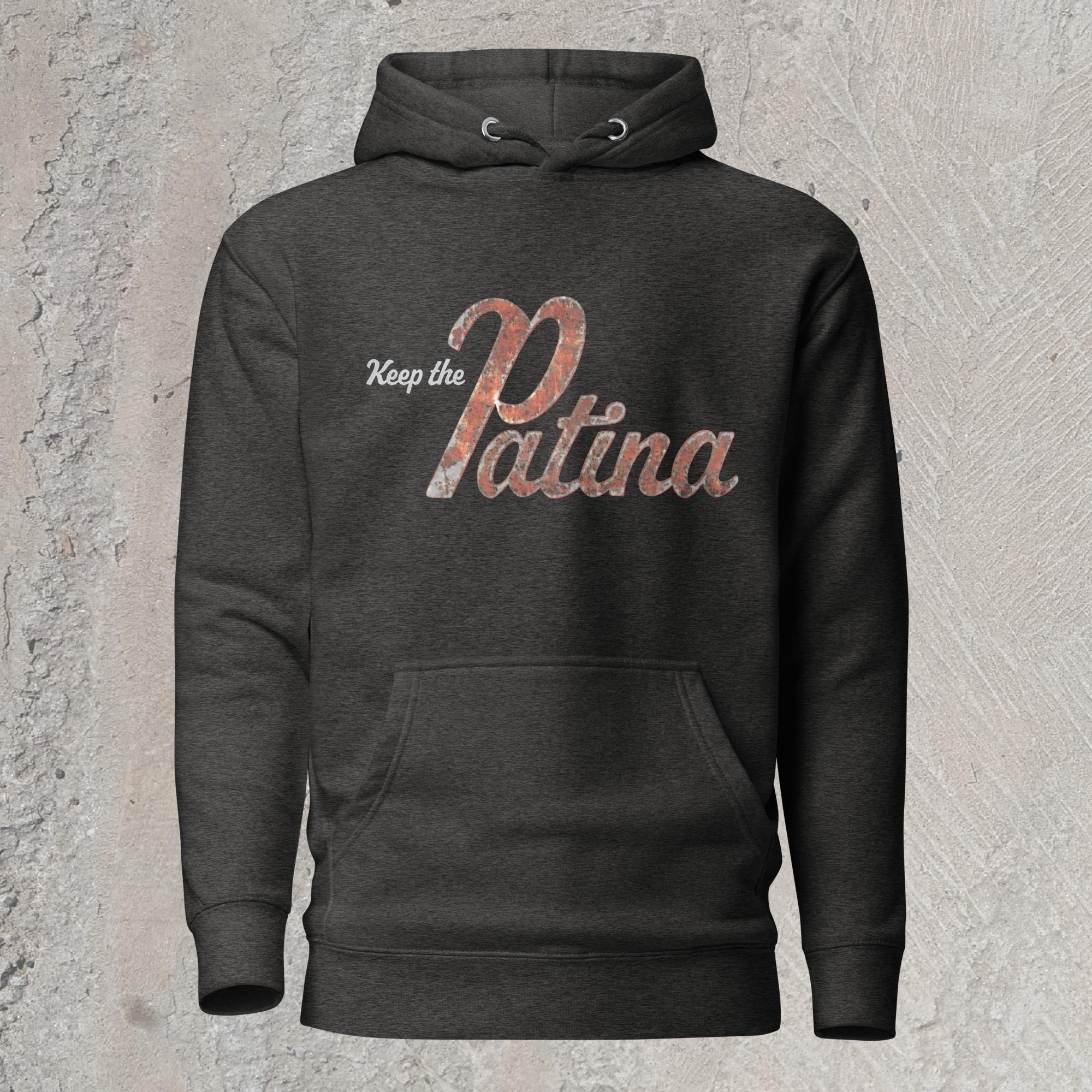 10mm funny graphic charcoal gray hoodie sweatshirt with text "Keep the Patina"