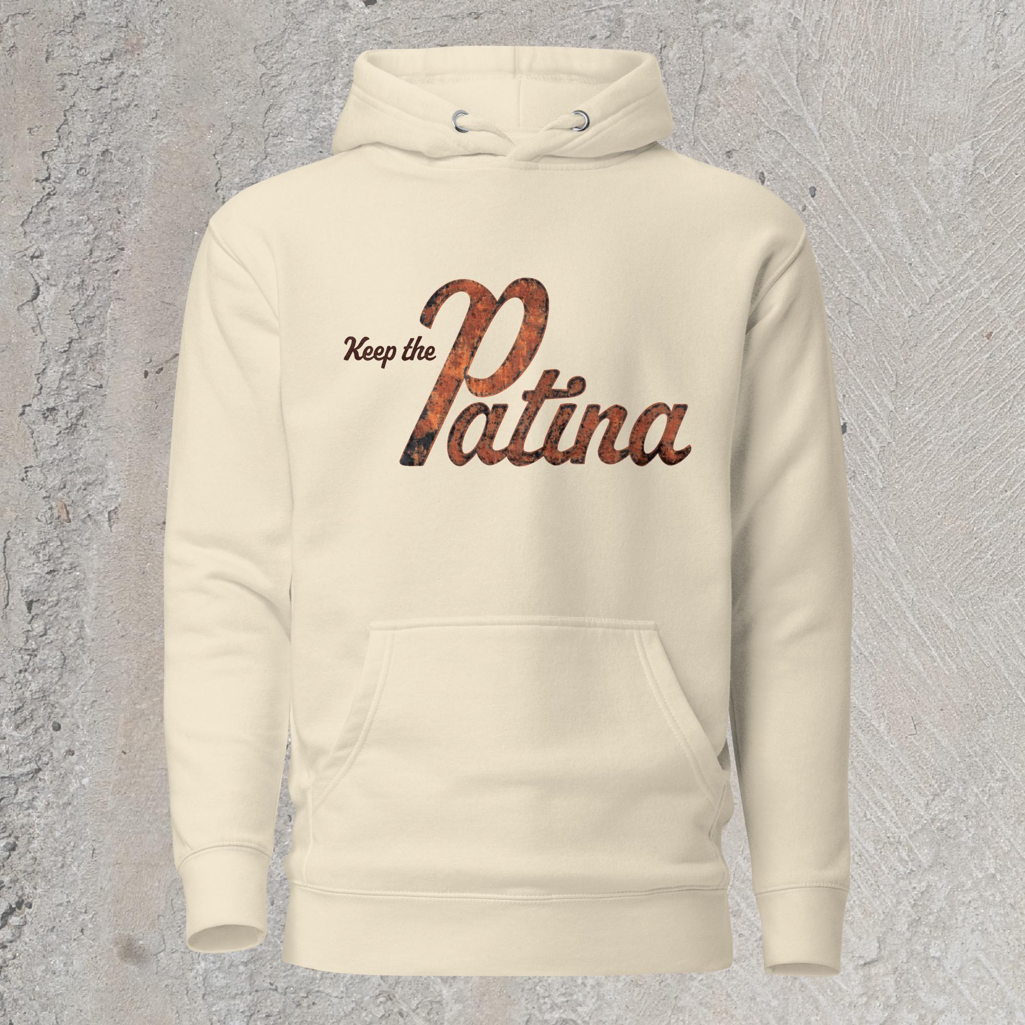 10mm funny graphic cream-colored hoodie sweatshirt with text "Keep the Patina"