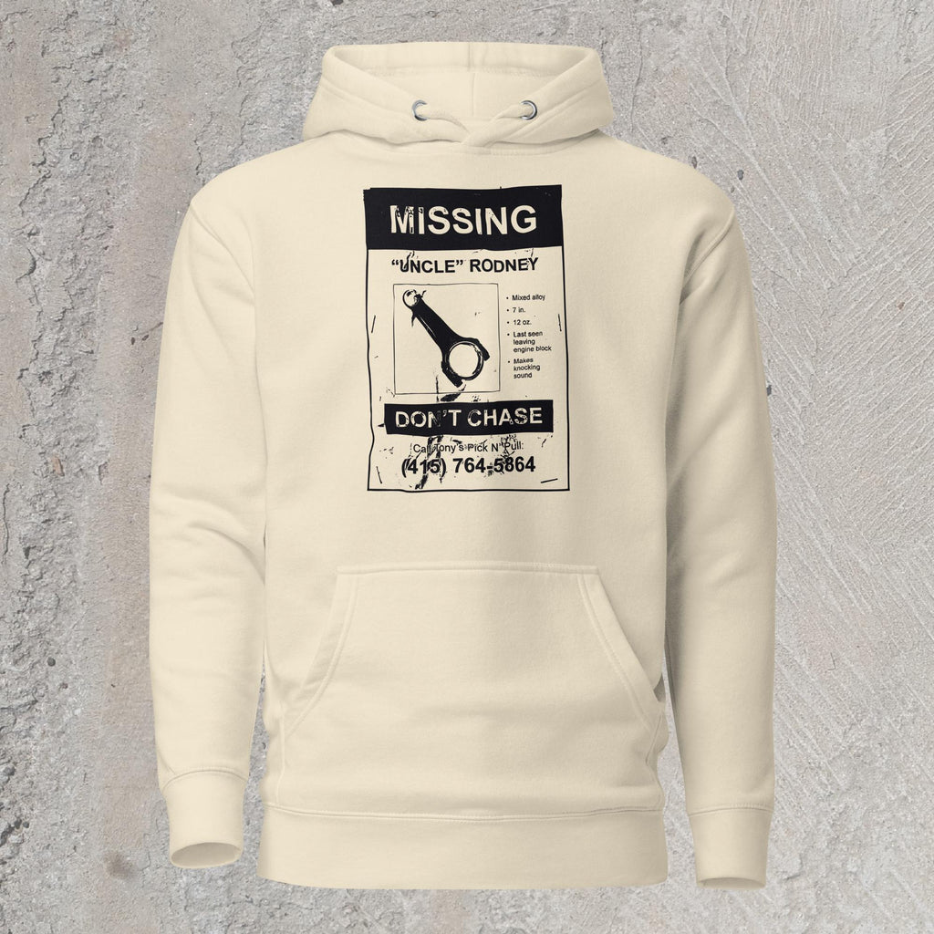 10mm funny car graphic cream white hoodie sweatshirt showing a lost pet flyer that reads “Missing: Uncle Rodney”, picture of connecting rod and details, “Don’t Chase” and phone number at bottom.