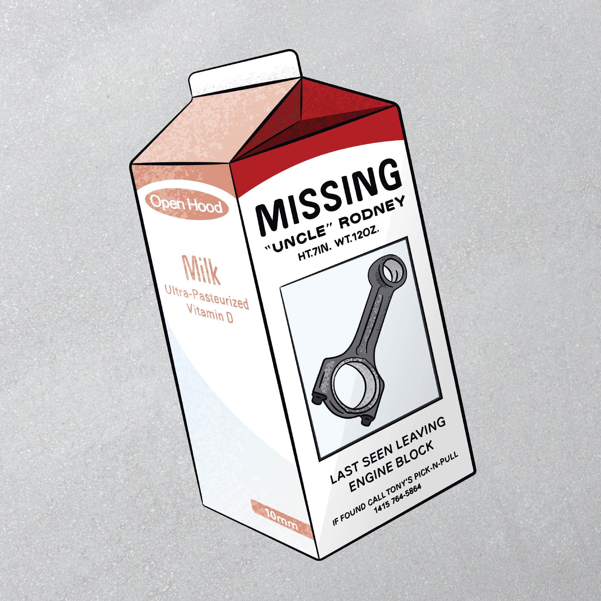 Cartoon milk carton labeled 'Missing Uncle Rodney' with a picutre of a connecting rod on a gray background
